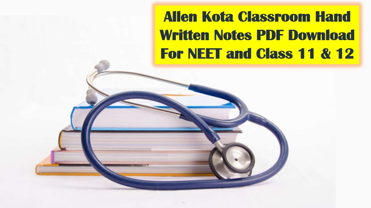 Allen Kota Classroom Handwritten Notes PDF Download For NEET